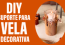 Transforme Seu Ambiente com um Suporte de Vela Decorativo DIY